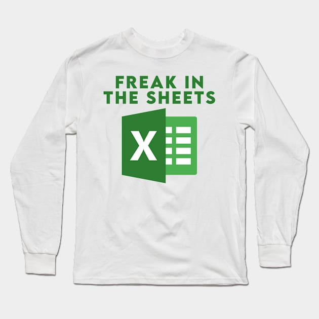 Freak In The Sheets Long Sleeve T-Shirt by oneduystore